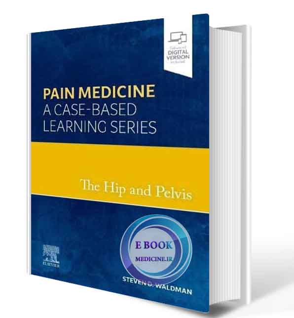 دانلود کتابThe Hip and Pelvis: Pain Medicine: A Case-Based Learning Series 1st 2021 (ORIGINAL PDF)